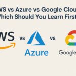 AWS vs Azure vs Google Cloud: Which Should You Learn First?