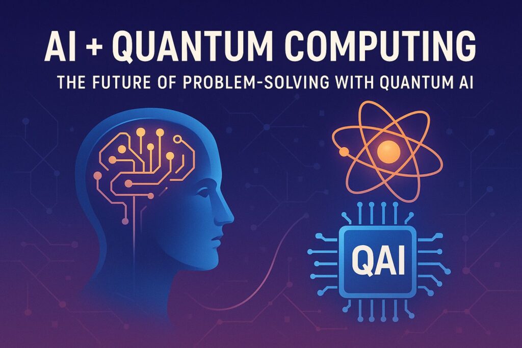 AI + Quantum Computing The Future of Problem-Solving with Quantum AI